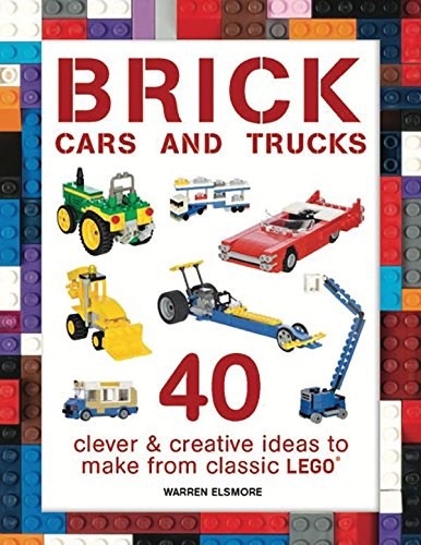 Конструктор LEGO (ЛЕГО) Books ISBN1438008813 Brick Cars: 40 Clever & Creative Ideas to Make from LEGO (US Edition)