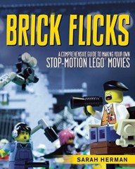 LEGO Books ISBN1629146498 Brick Flicks: A Comprehensive Guide to Making Your Own Stop-Motion LEGO Movies